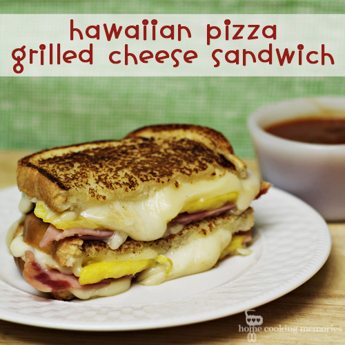 Hawaiian Pizza Grilled Cheese Sandwich