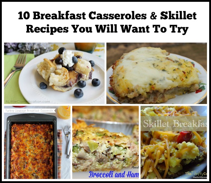 10 Breakfast Casseroles & Skillet Recipes You Will Want To Try