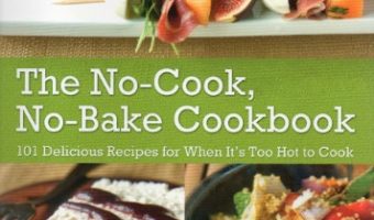 The No-Cook, No-Bake Cookbook