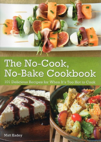 The No-Cook, No-Bake Cookbook
