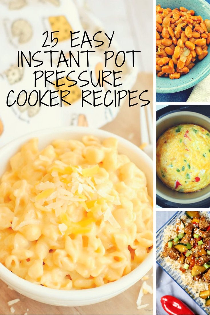 25 EASY Instant Pot Pressure Cooker Recipes