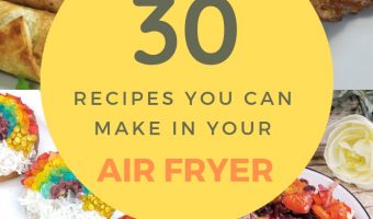 30 Recipes That You Can Make In Your Air Fryer